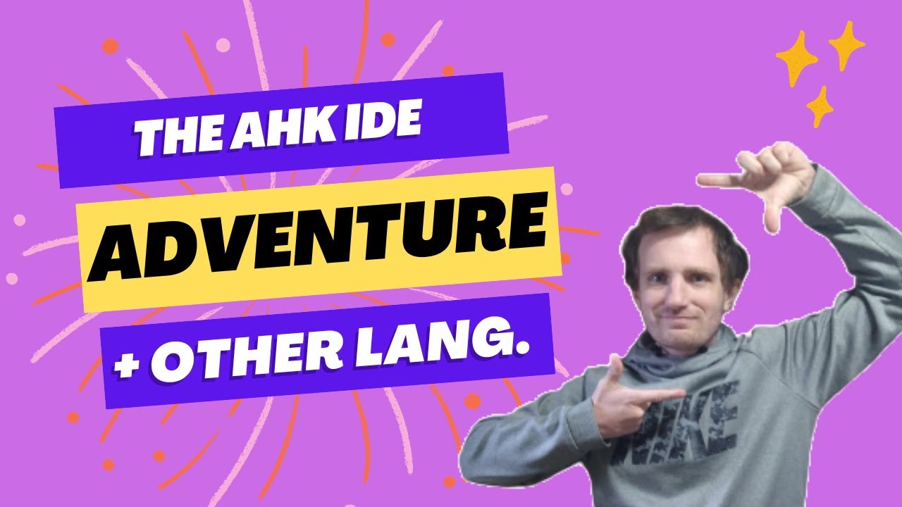 Adventure - A New AutoHotkey IDE That Also Does Many Other Languages!