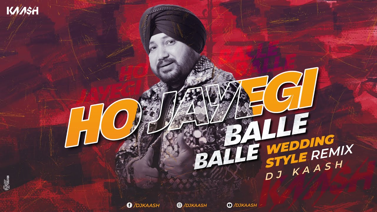 DJ KAASH - Ho Jayegi Balle Balle - Wedding Style Remix | Daler Mehndi | All Time PUNJABI Hit