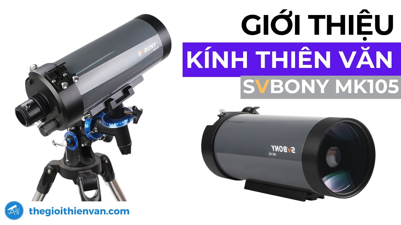 GIỚI THIỆU KÍNH THIÊN VĂN SVBONY MK105