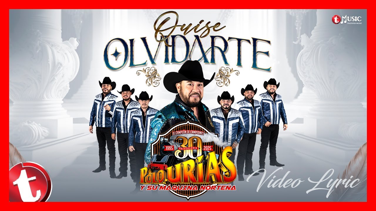 Polo Ur&iacute;as y Su M&aacute;quina Norte&ntilde;a - Quise Olvidarte (Video Lyric)
