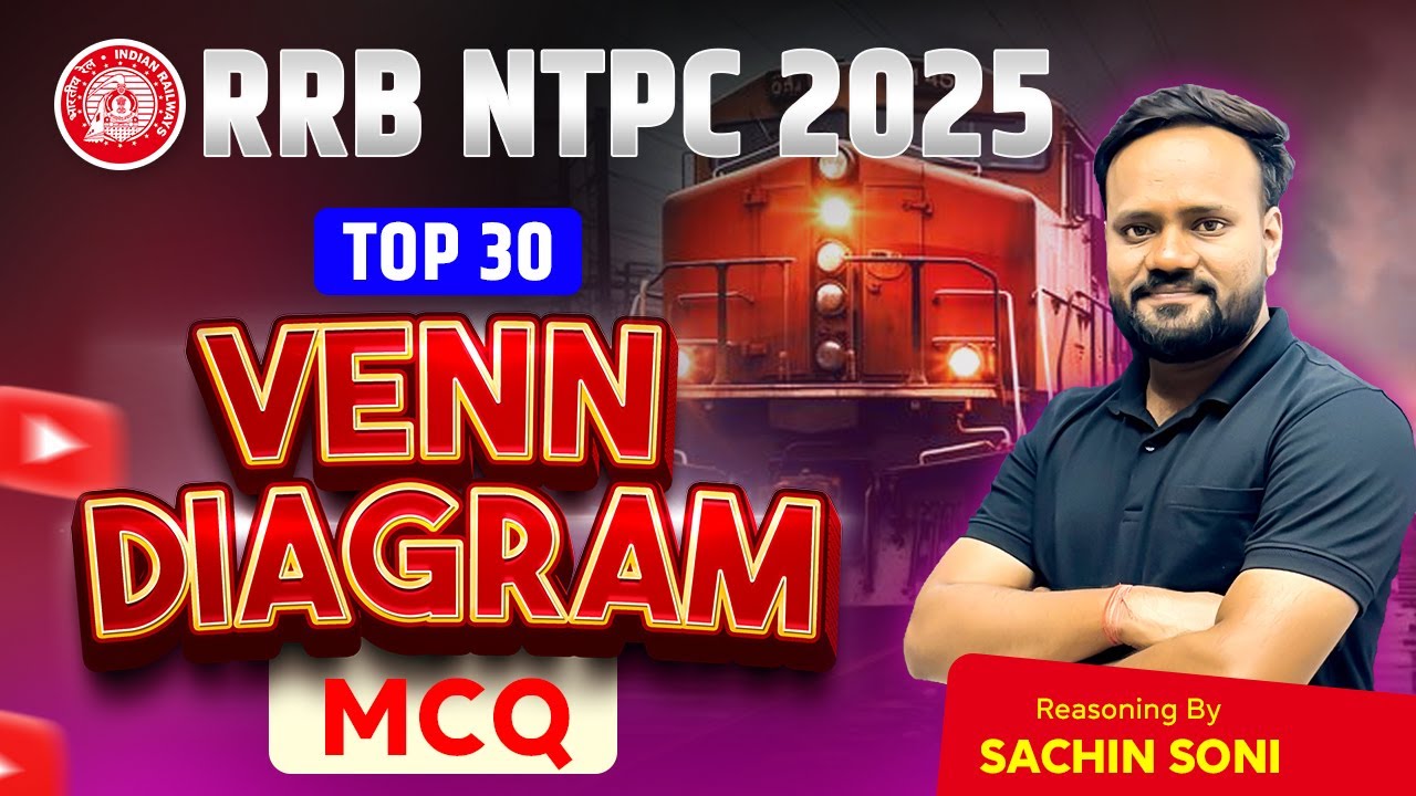 RRB NTPC 2025 | TOP 30 VENN DIAGRAM QUESTIONS ALL TYPE BY SACHIN SONI 