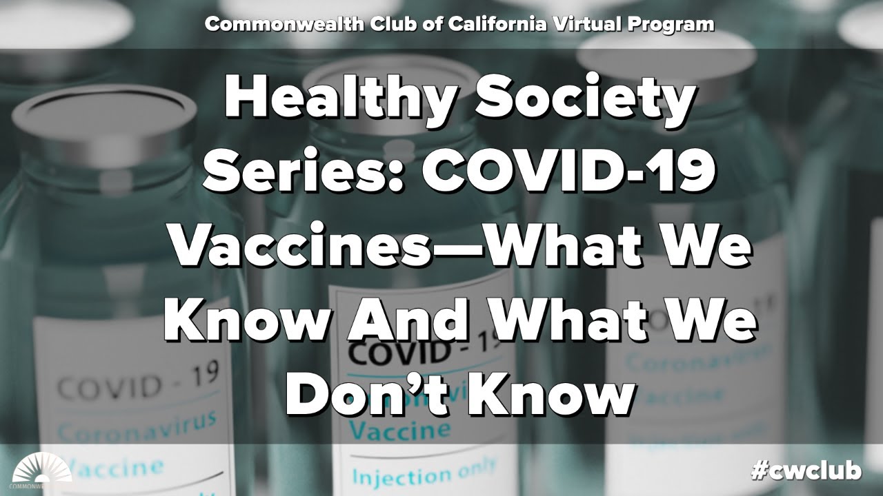 Healthy Society Series: COVID-19 Vaccines—What We Know And What We Don't Know