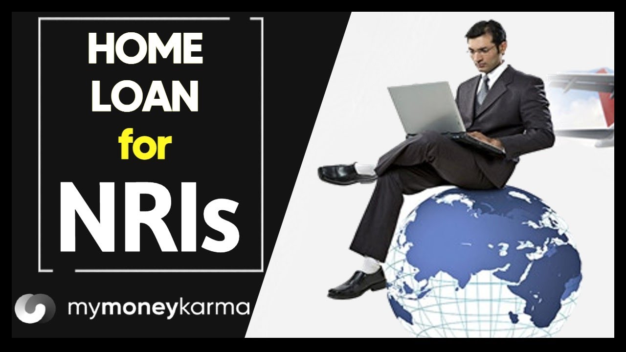 Home Loan Eligibility and Process for Non-Resident Indians - How to Get Home Loans for NRIs in India