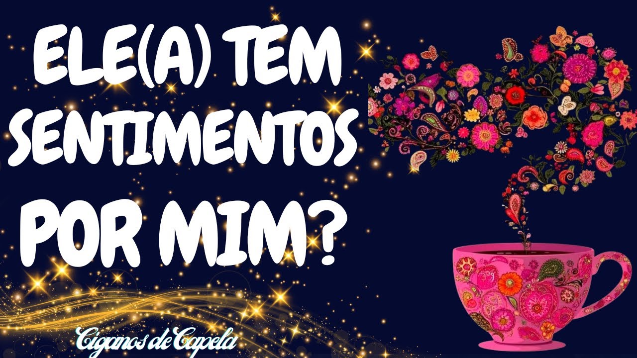 ❤️ ELE(A) TEM SENTIMENTOS POR MIM? 