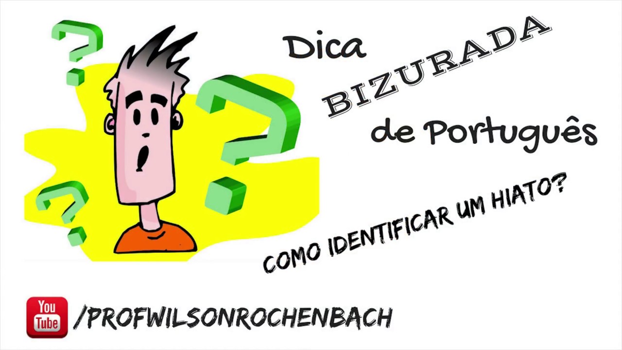 Dica Bizurada 84 (Como Identificar um Hiato?)