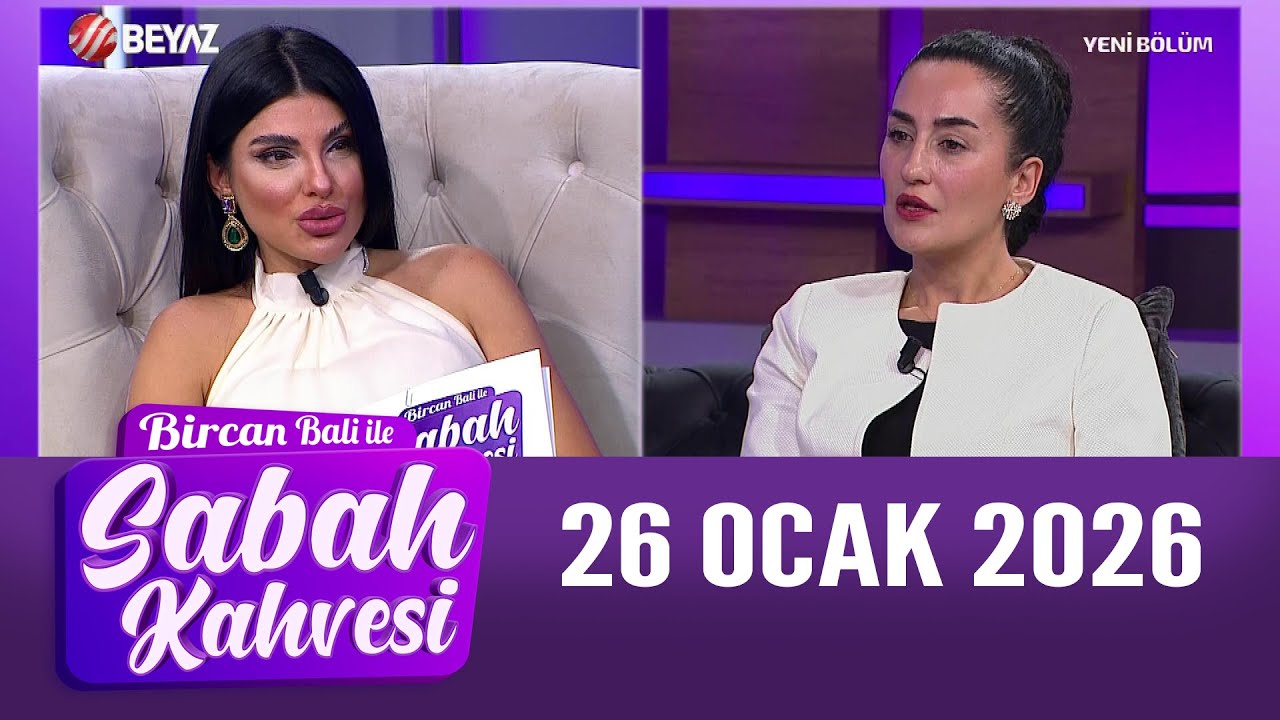 Bircan Bali ile Sabah Kahvesi 26 Ocak 2026