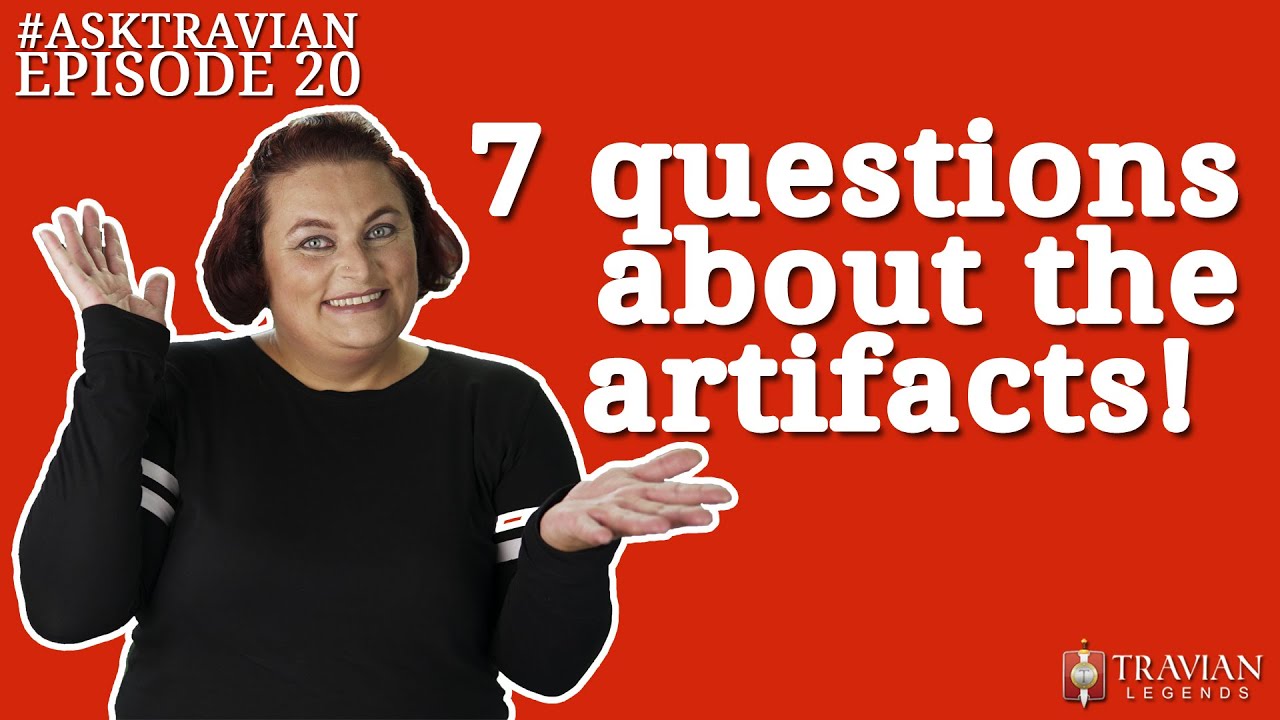 Ask Travian #20 ~ 7 Questions about the Artifacts