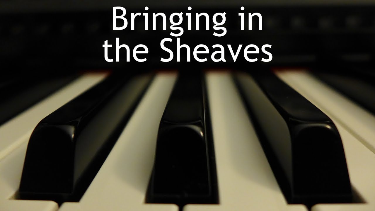 Bringing in the Sheaves - piano instrumental hymn