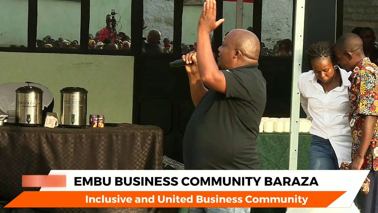 EMBU BUSINESS COMMUNITY - BARAZA