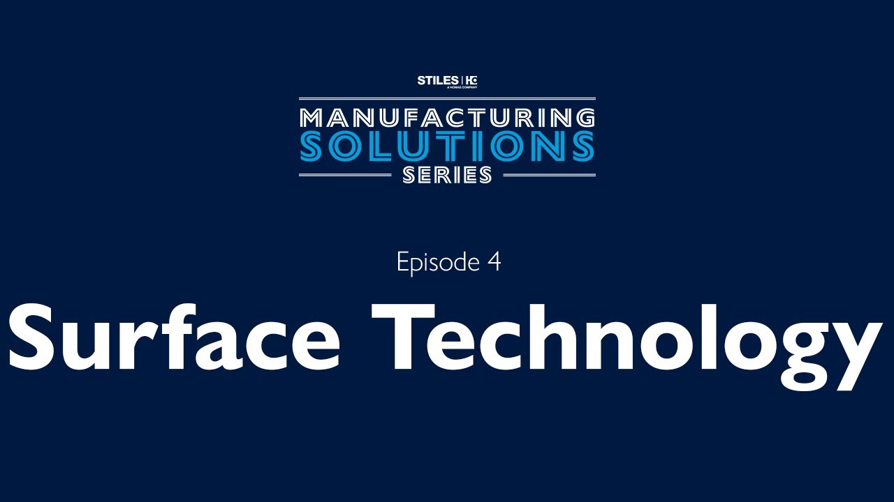 "Discovering Surface Technologies" – Manufacturing Solutions Series - Episode 4