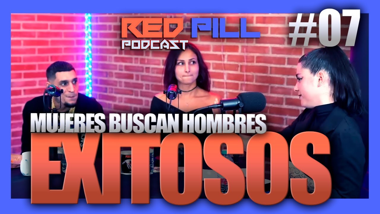 Qué buscan LAS MUJERES en LOS HOMBRES | RED PILL PODCAST #07