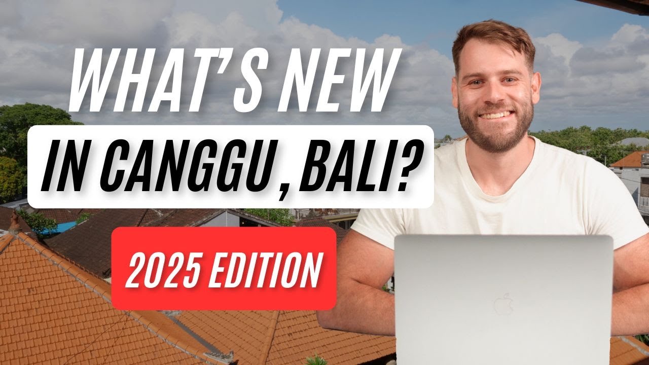 What's new in Canggu?  🇮🇩 Bali Digital Nomad Guide 2025