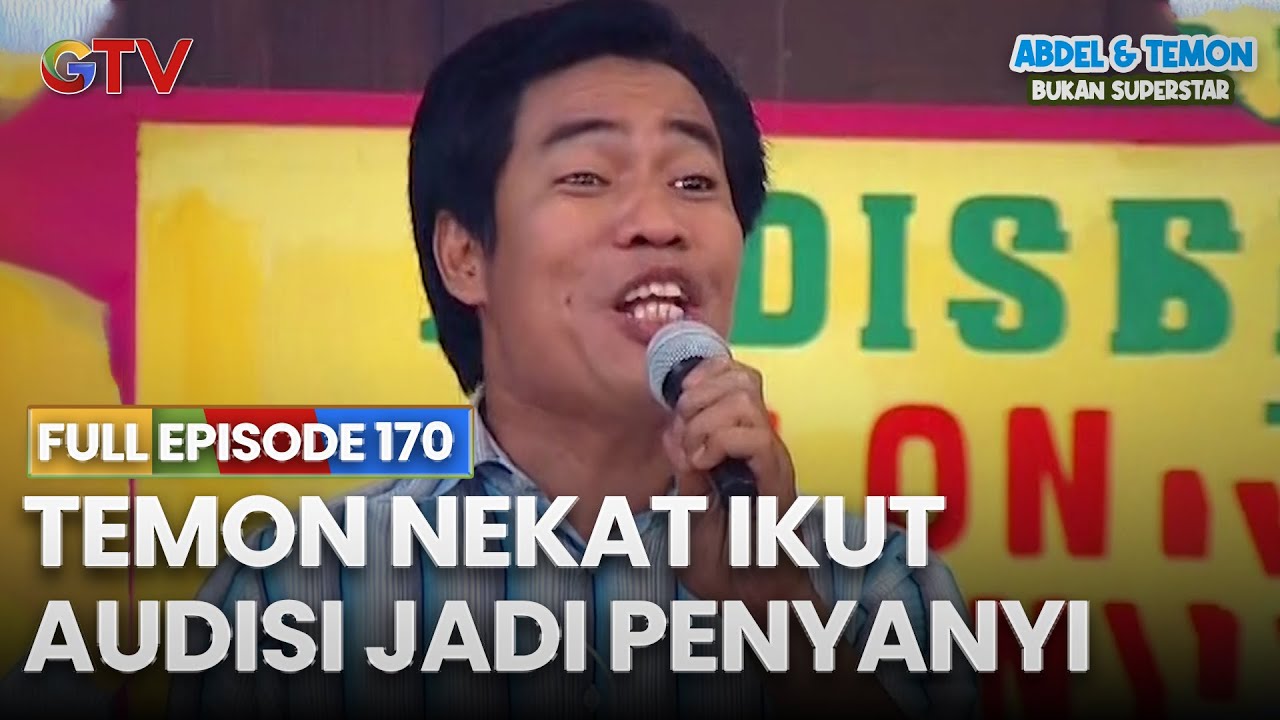 Temon Nekat Ikut Audisi Jadi Penyanyi | FULL EPISODE 170 | ABDEL & TEMON BUKAN SUPERSTAR