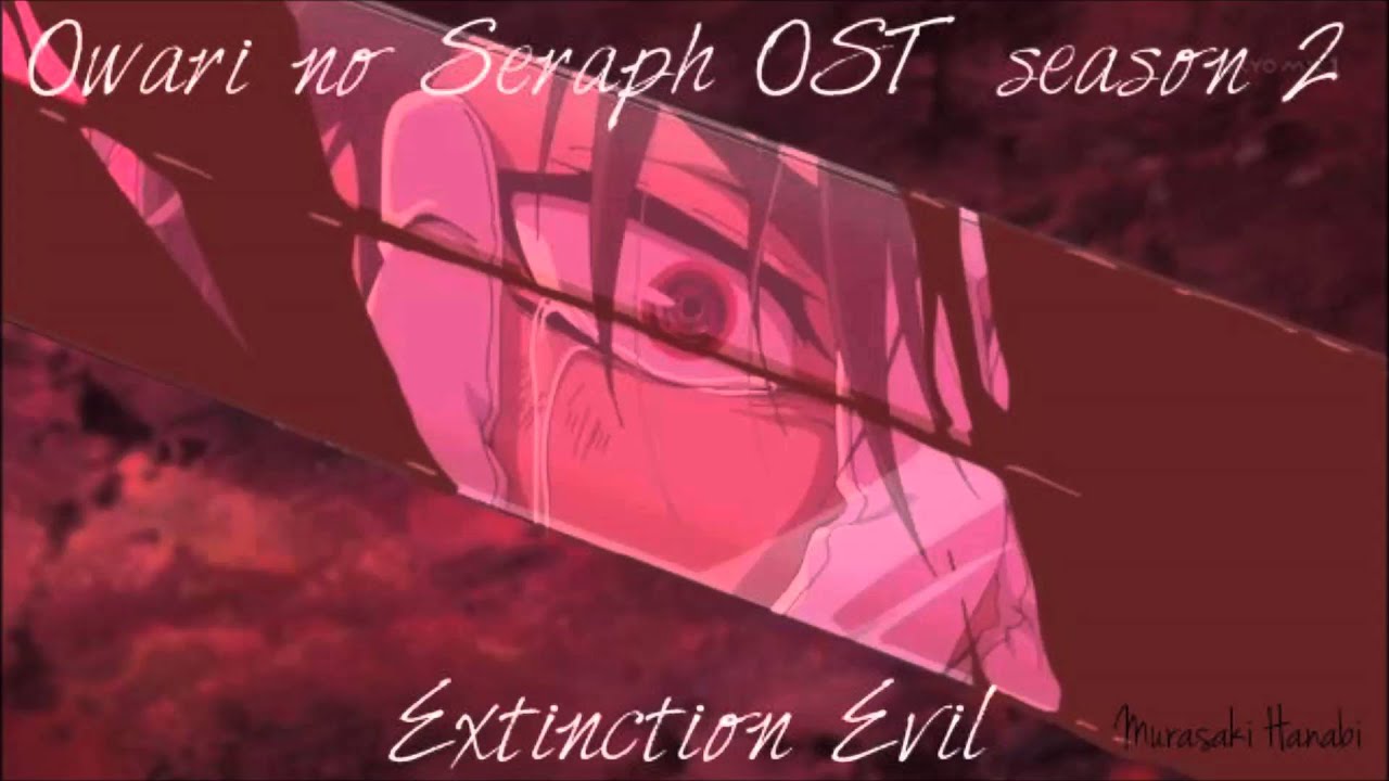Owari no Seraph Season 2 OST - Extinction Evil [FULL HD]