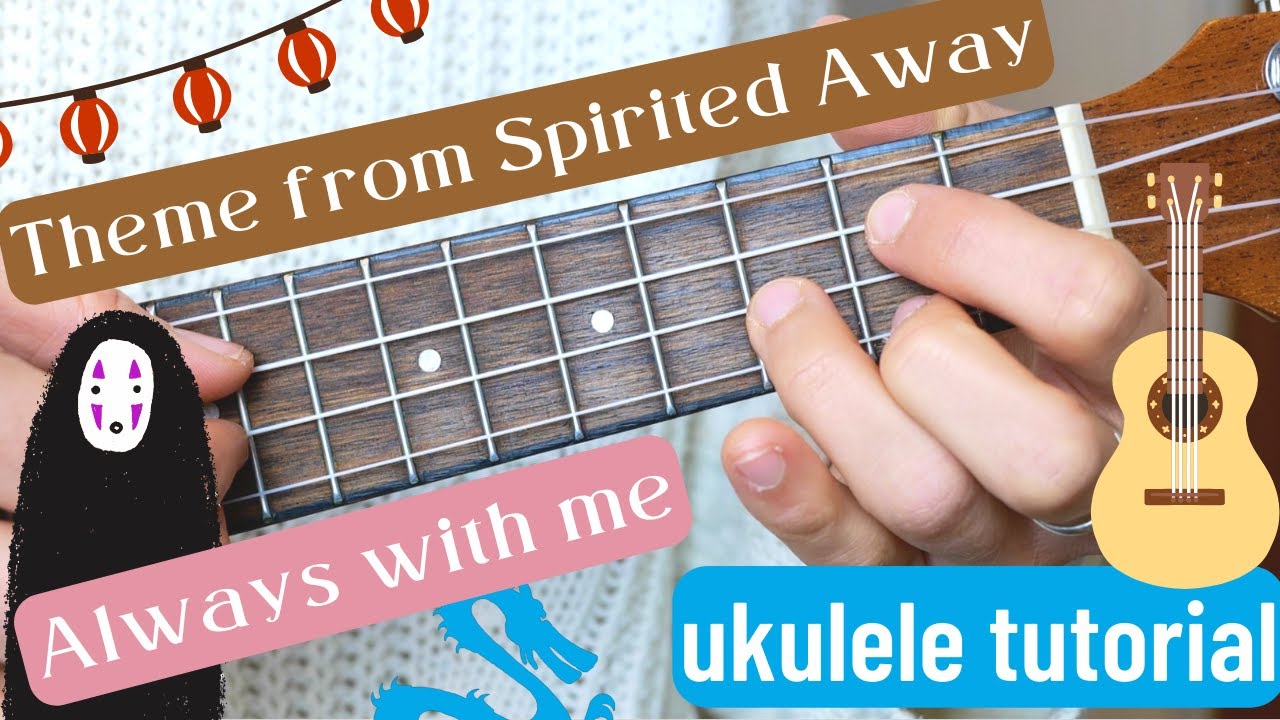 Spirited Away Ukulele Tutorial for the End Credits Song | Close up | Tab included