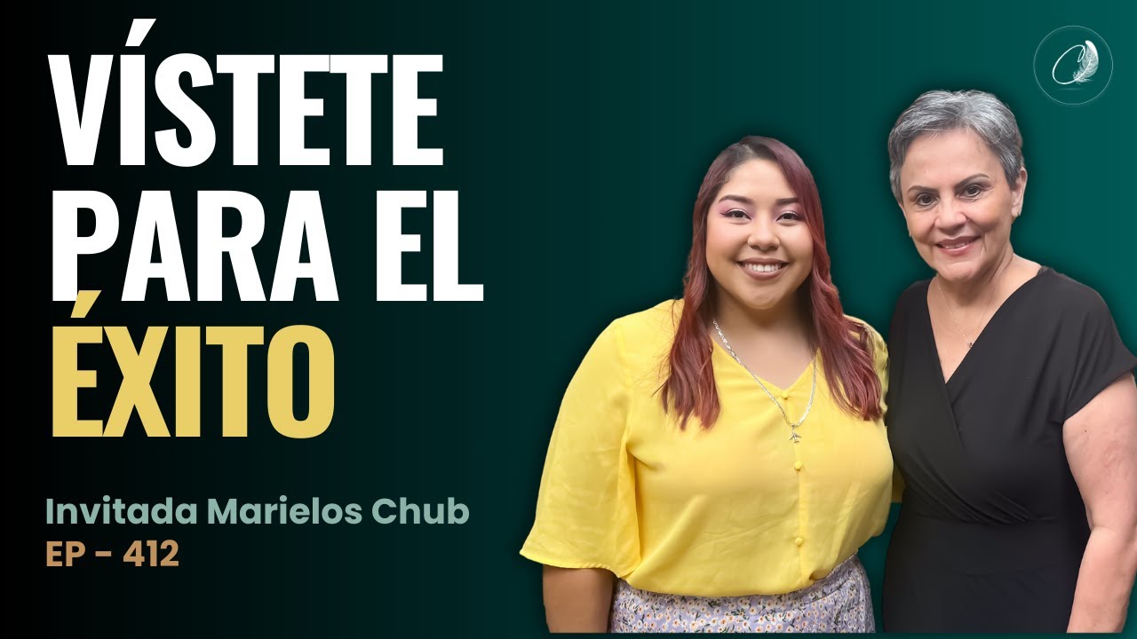 412. Vístete para el éxito | Marielos Chub
