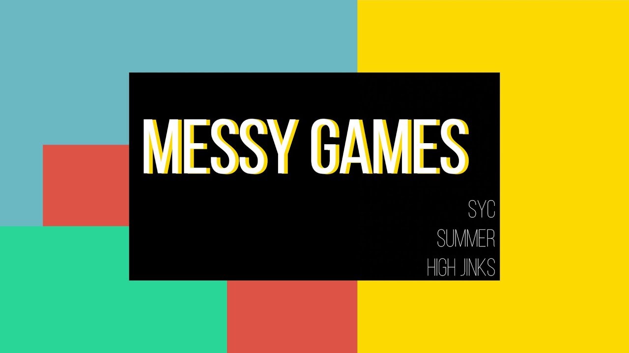 Summer 2018 Recap 6 -  MESSY GAMES