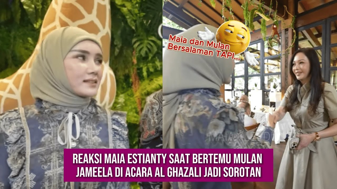 Sikap Maia Jadi Sorotan saat bertemu dengan Mulan Jameela