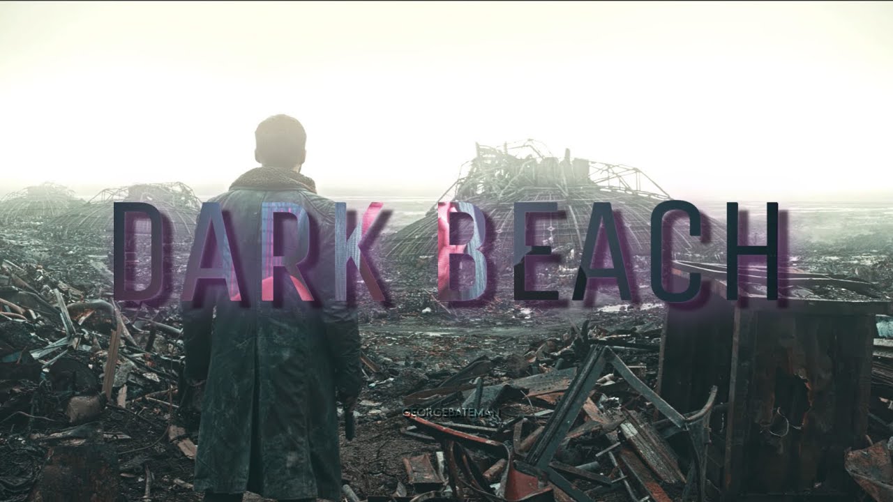 𝑫𝒂𝒓𝒌 𝑩𝒆𝒂𝒄𝒉 (Blade Runner 2049) (Music Video) (...you are real for me...) (TikTok Version)