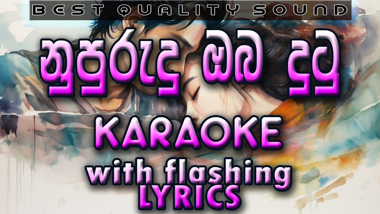 Nupurudu Oba Dutu Karaoke with Lyrics (Without Voice)