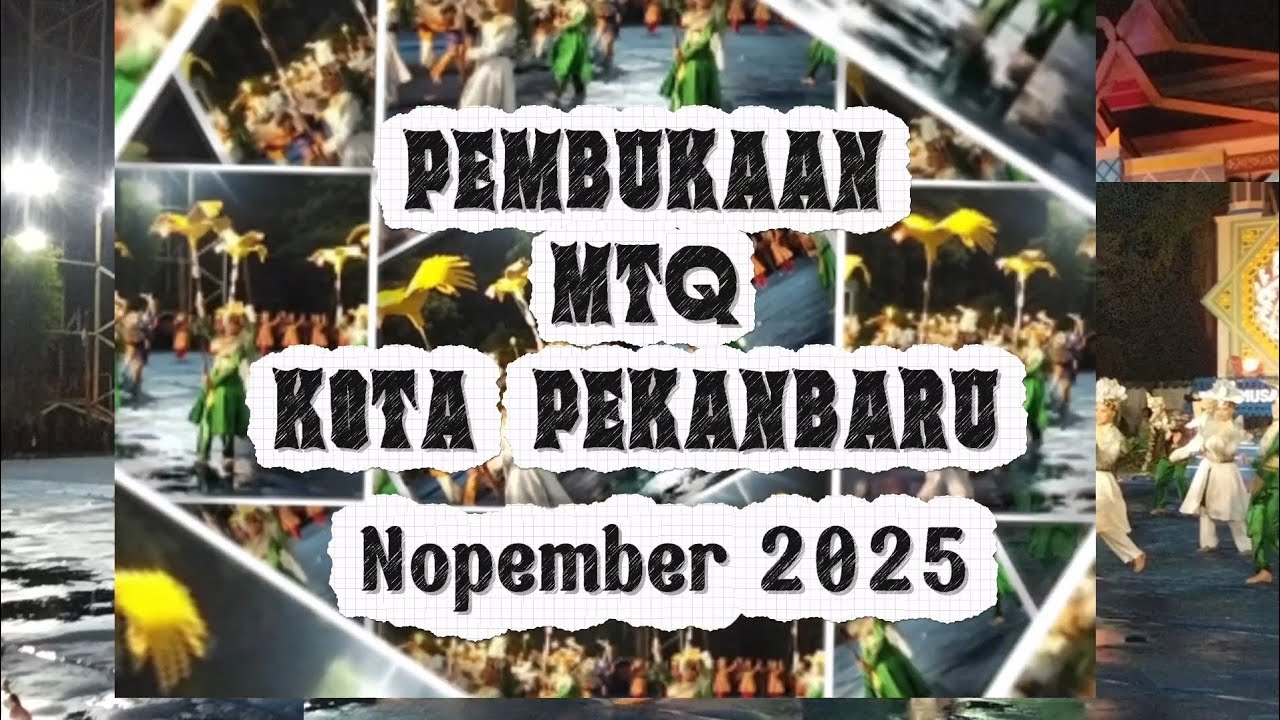 PEMBUKAAN MTQ KOTA PEKANBARU NOVEMBER 2025