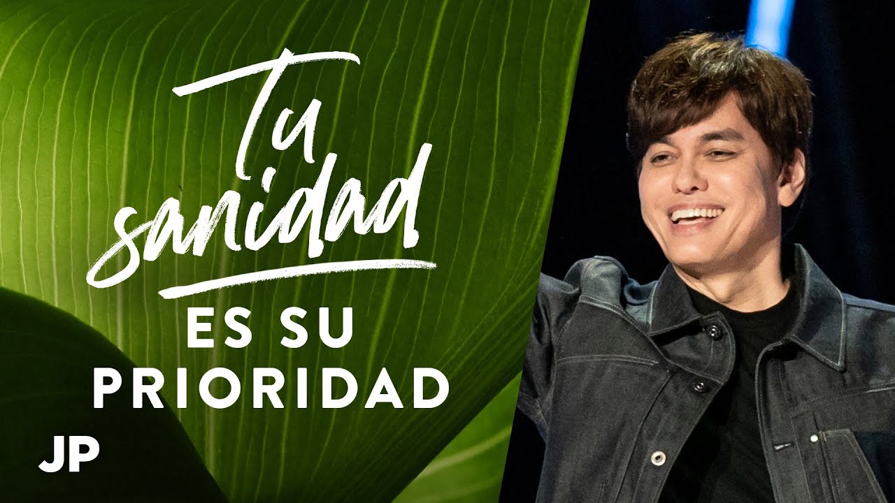 Tu sanidad es su prioridad | Joseph Prince Spanish