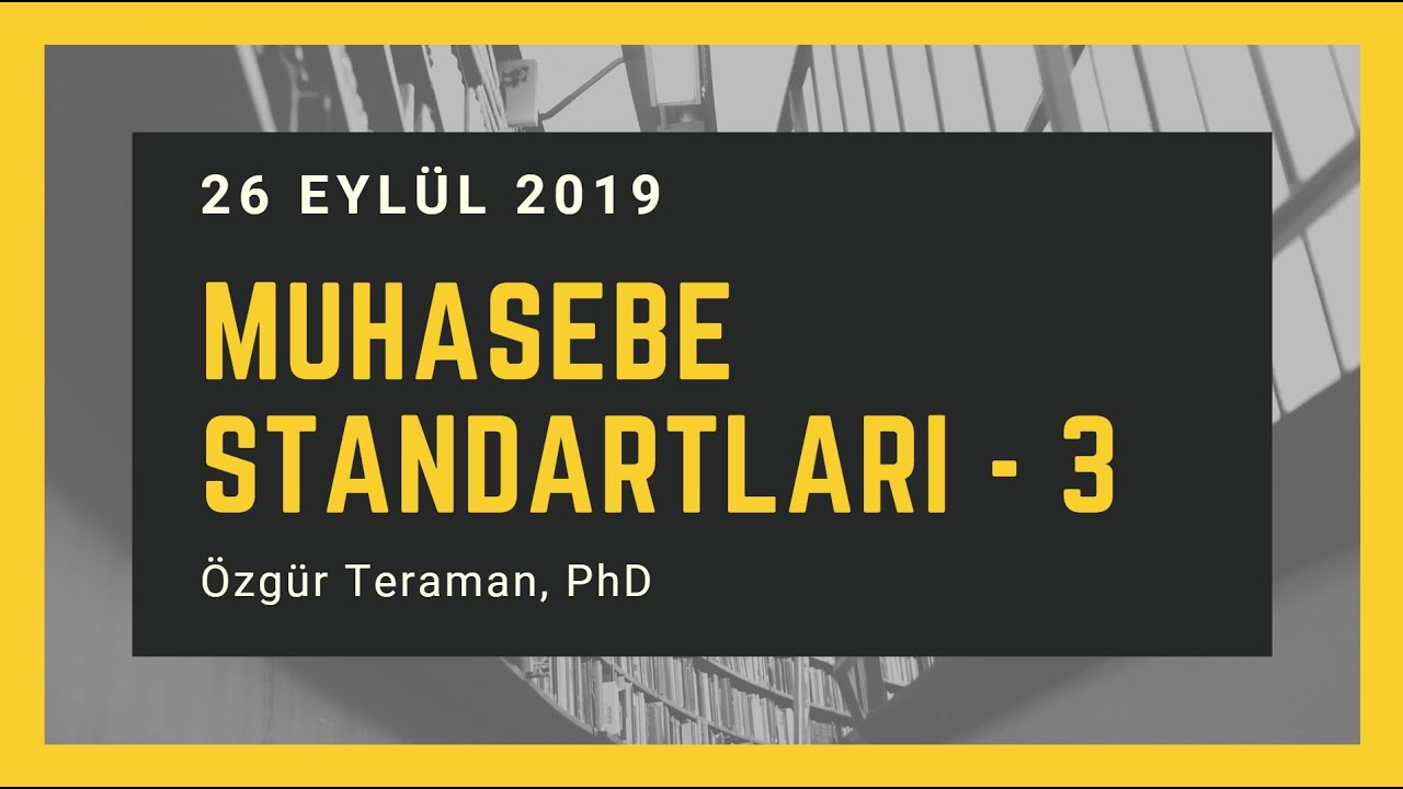 Canlı Yayın - Muhasebe Standartları - 3 - 26.09.2019