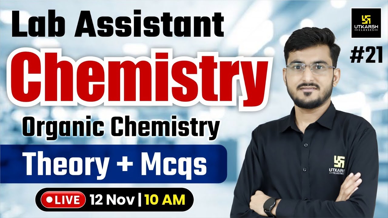 Lab Assistant 2025 | Lab Assistant Chemistry - Organic Chemistry Theory & Mcqs | By Manohar Sir