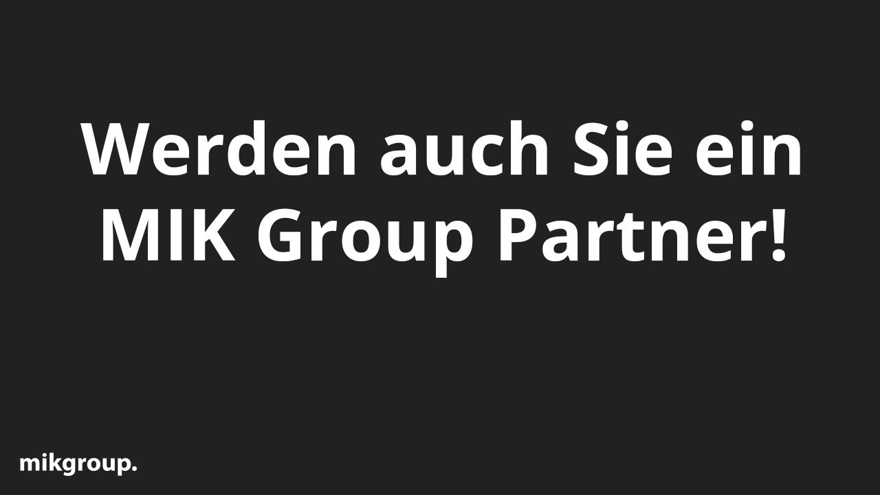 MIK Group Partner werden - jetzt anmelden!