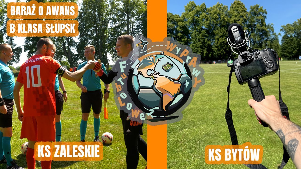 Futbolowe Wyprawy | KS Zaleskie vs KS Byt&oacute;w | Baraż o Awans B klasa Słupsk
