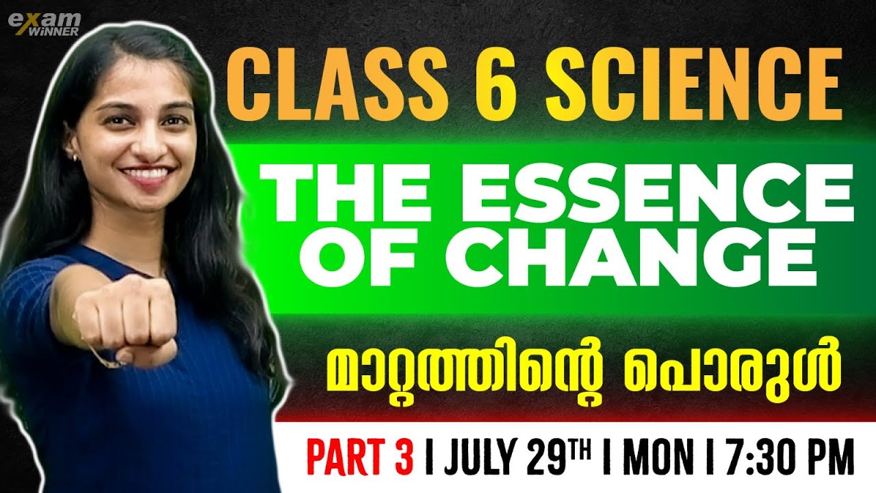 Class 6 Basic Science | THE EESENCE OF CHANGE | മാറ്റത്തിന്റെ പൊരുൾ  | Part 3 | Exam Winner Class 6