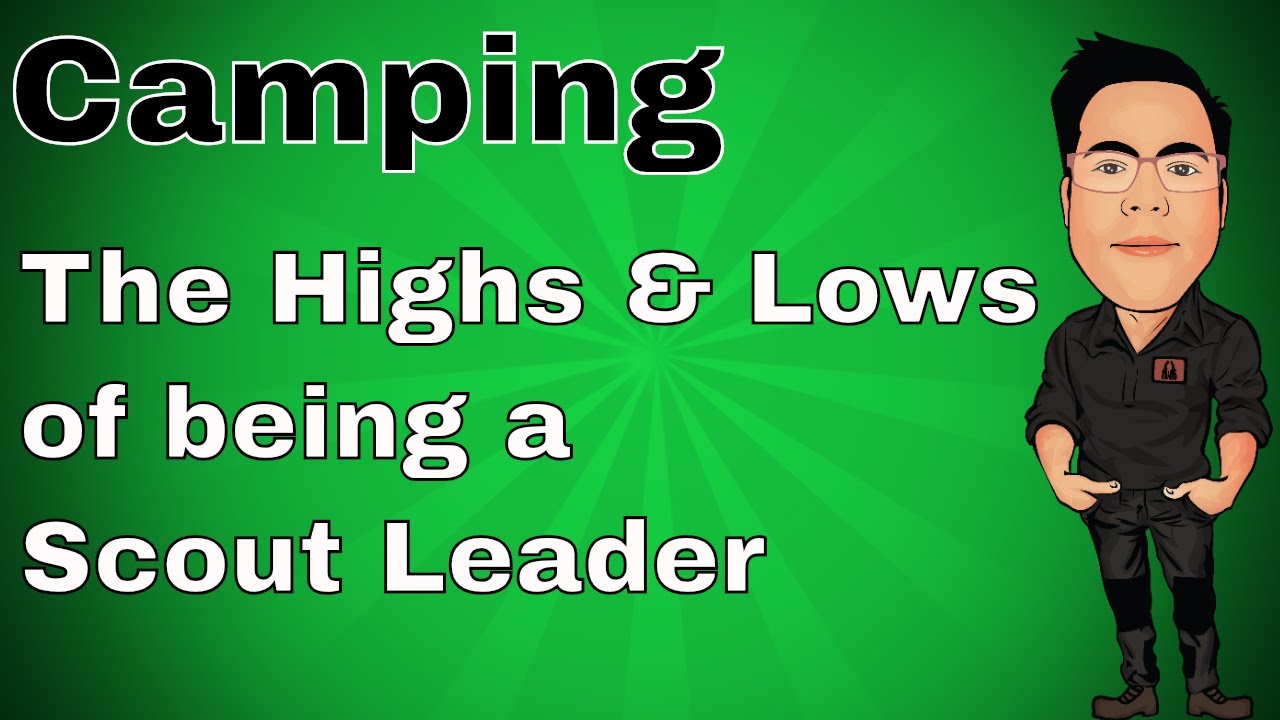 The Highs and Lows of being a Scout Leader