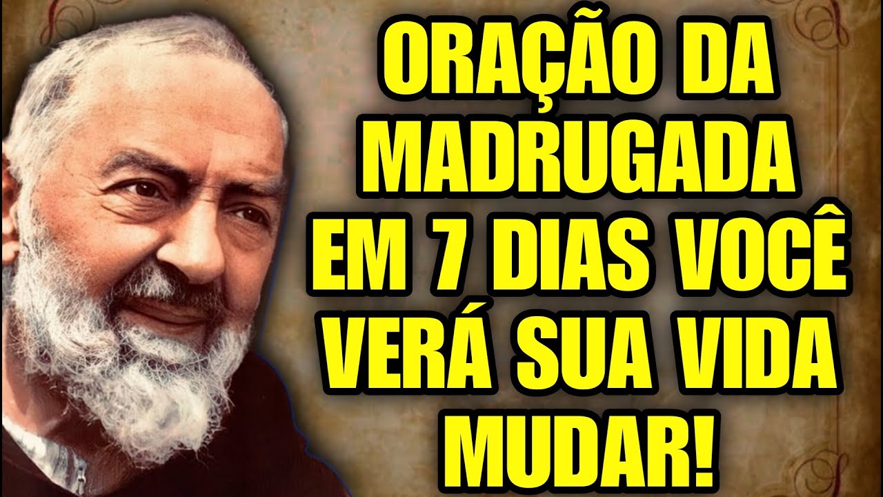 ORAÇÃO DA MADRUGADA | ORE POR 7 DIAS E VEJA SUA CURA ESPIRITUAL