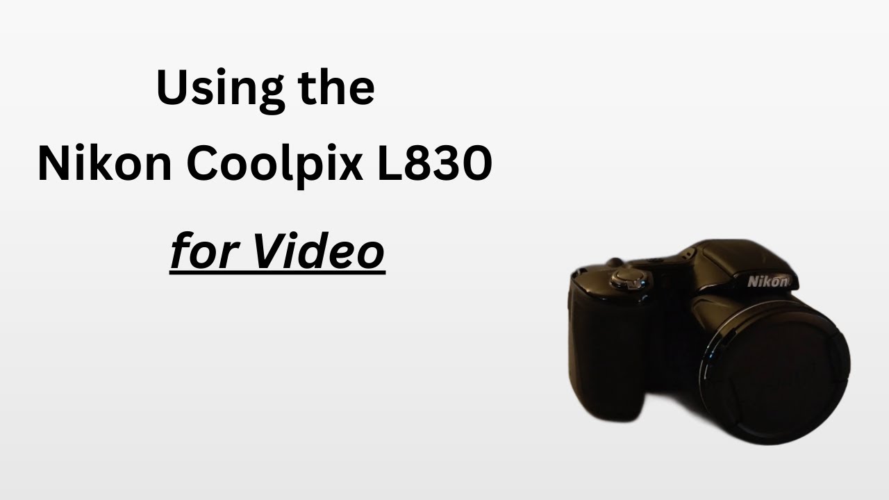 Using The Nikon L830 For Video