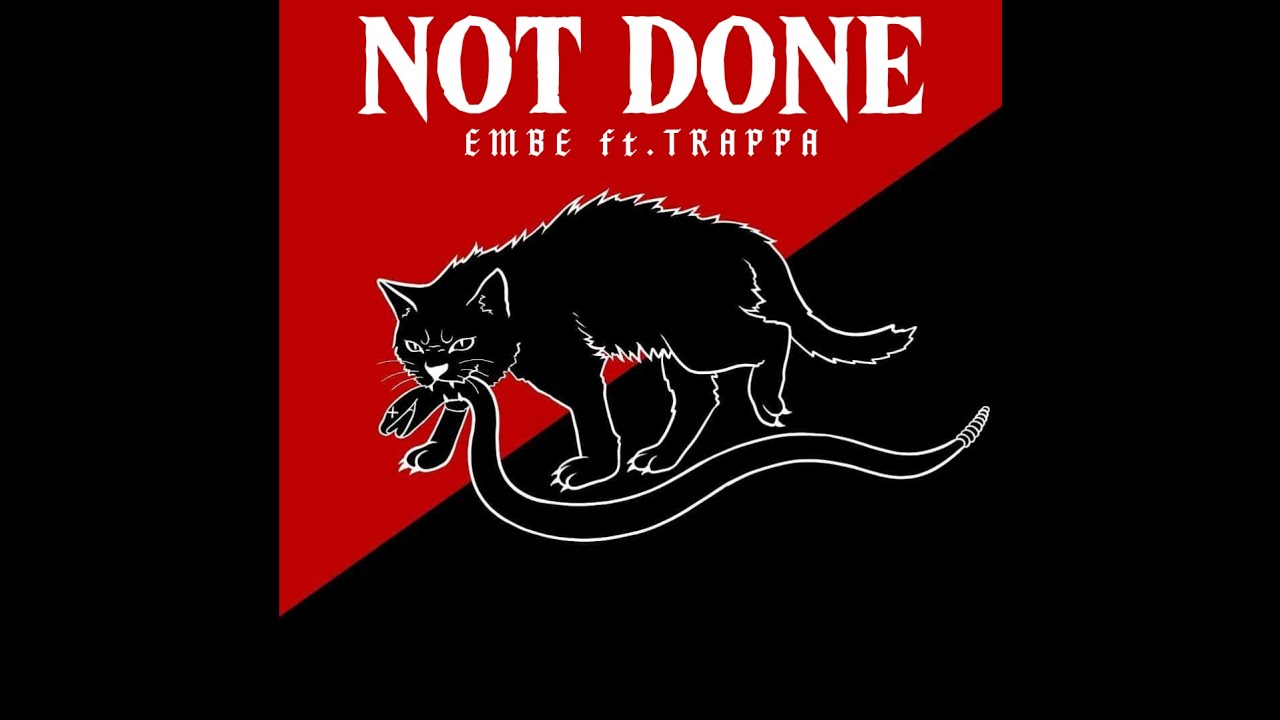 EMBE ft.TRAPPA-NOT DONE (Official Lyrics Video)