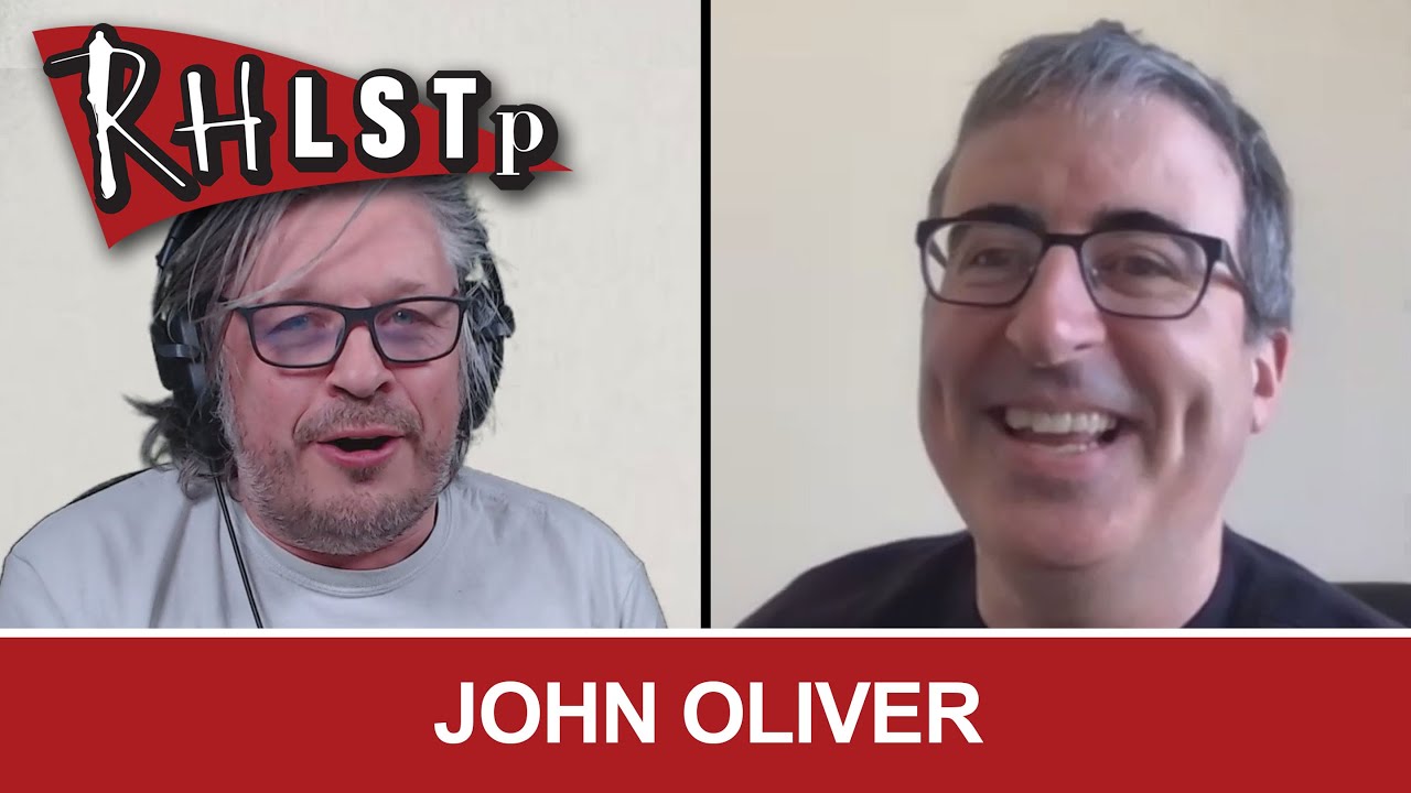 John Oliver - RHLSTP #322