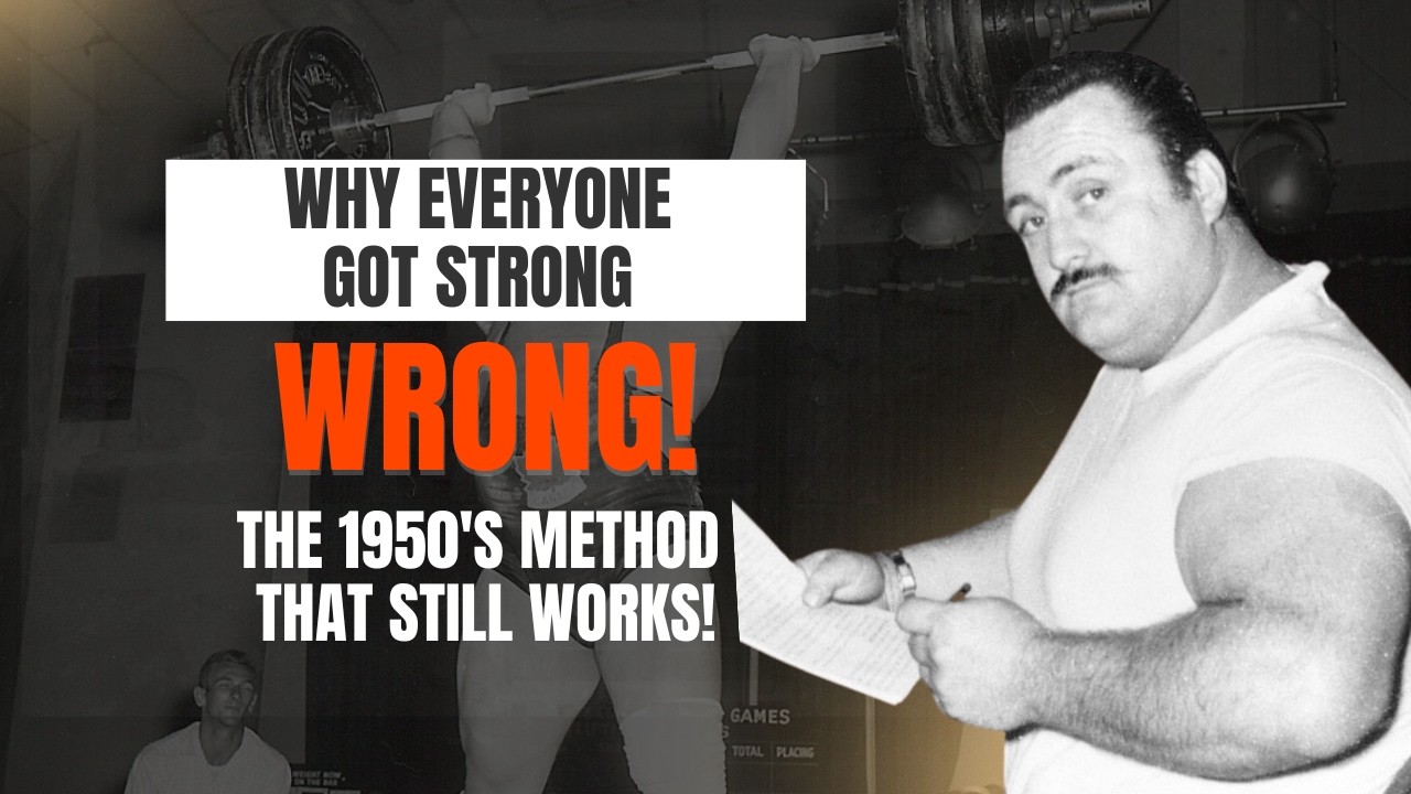Why Everyone Got Strong WRONG : 1950's Forgotten Method That STILL Works