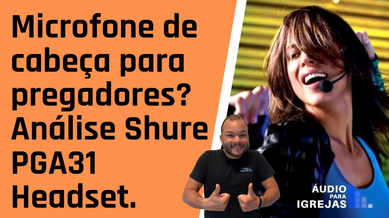 Melhor microfone para pregadores? Análise Shure PGA31 Headset.