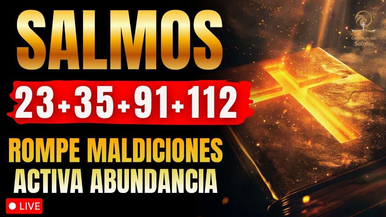 🔥 DIOS DESATA la Verdad   Salmos 23, 35, 91 y 112 Para Romper Maldiciones y Activar Abundancia