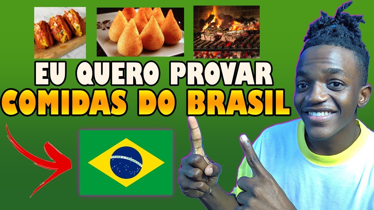 5 COMIDAS DO BRASIL QUE EU MAIS QUERO PROVAR no Brasil |N&atilde;o vejo a hora de comer comidas Brasileiras