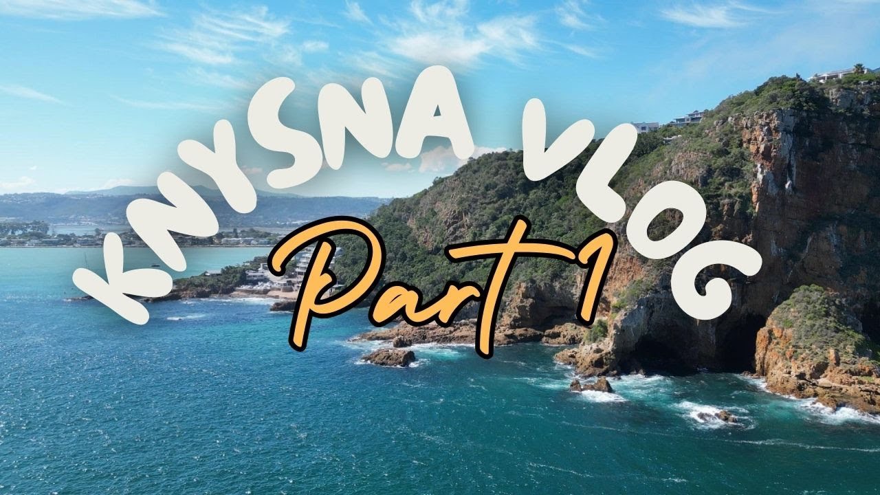 Knysna - South Africa's Oyster Capital and must visit -  Part 1 Vlog