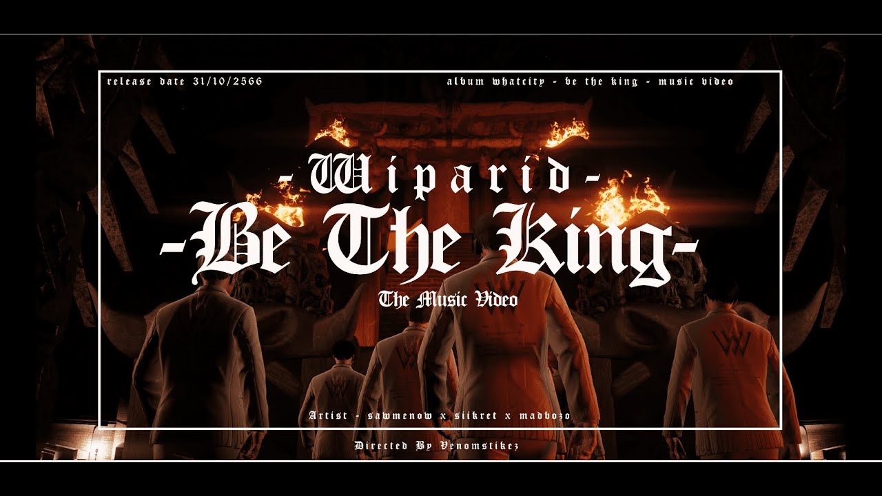 BE THE KING (WIPARID) - SAWMENOW x SIIKRET x MADBOZO [ Official MV ]