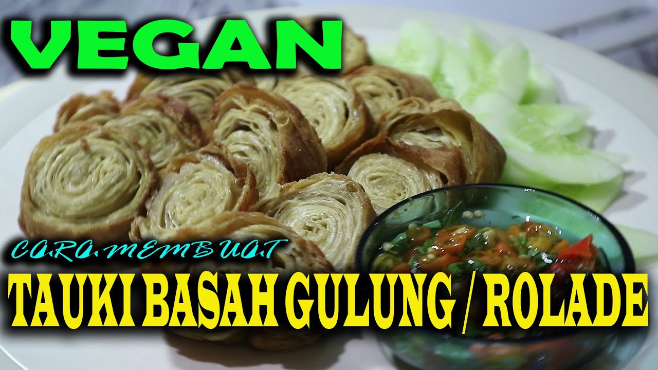 VEGAN | CARA MUDAH MENGOLAH KULIT TAHU MENJADI ROLADE