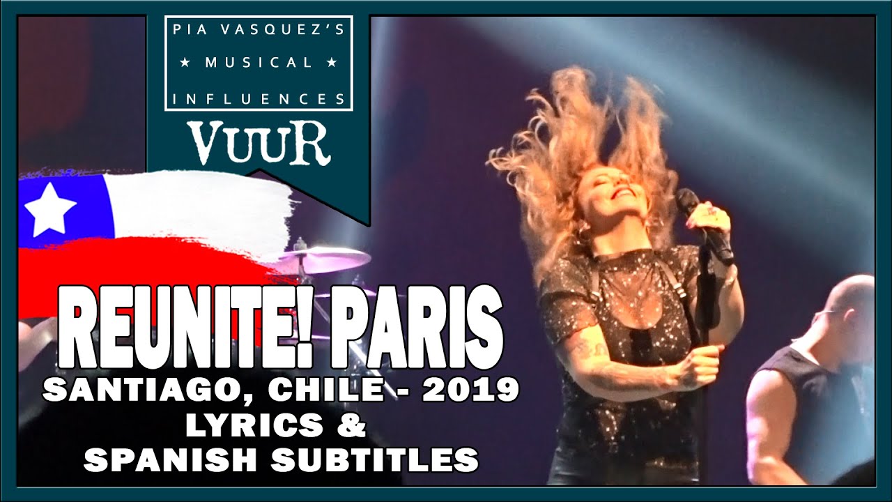 Reunite! Paris - Vuur Chile 2019 with lyrics and spanish subtitles.