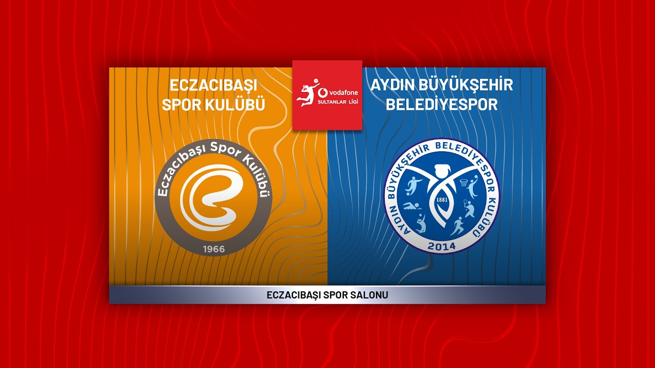 ECZACIBAŞI DYNAVİT - AYDIN BÜYÜKŞEHİR BELEDİYESPOR Vodafone Sultanlar Ligi