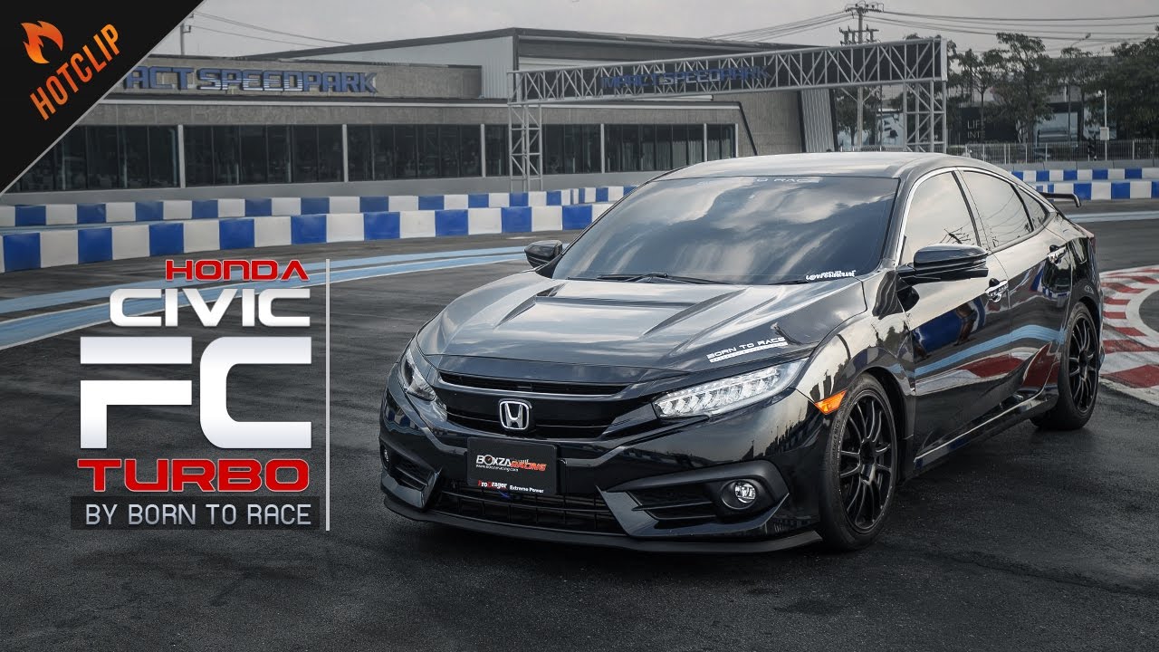 Honda Civic FC 2016 Turbo ถ้าคันก็ดันมา! จัดเต็มตาม Concept ของสำนัก Born To Race