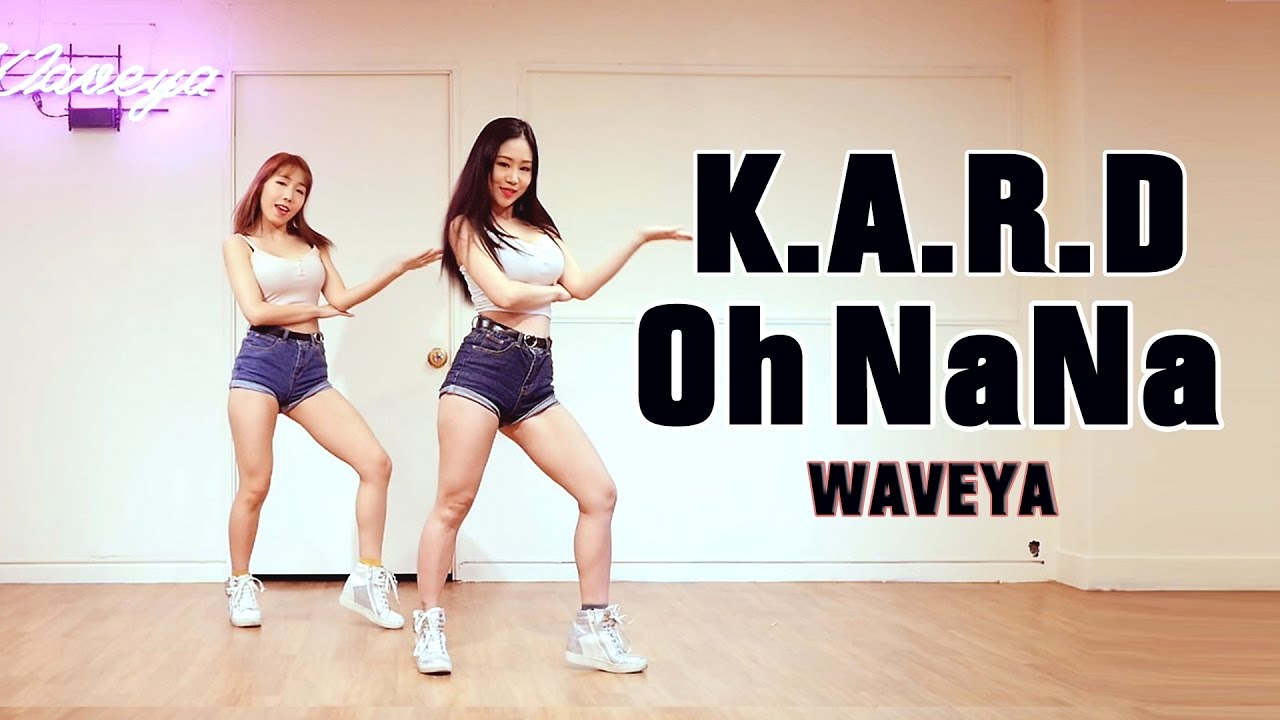 K.A.R.D - Oh NaNa (카드) 오나나 WAVEYA cover dance