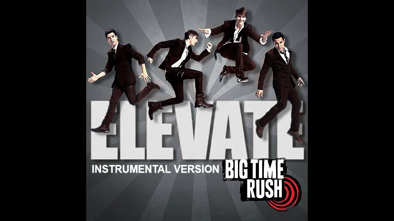 Big Time Rush - Elevate (Instrumental Version)