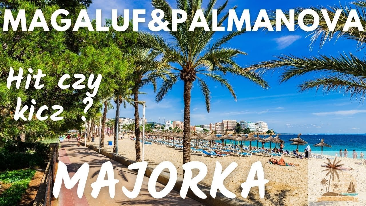 Magaluf imprezowa stolica Europy - Magaluf i Palmanova - hit czy kicz ?