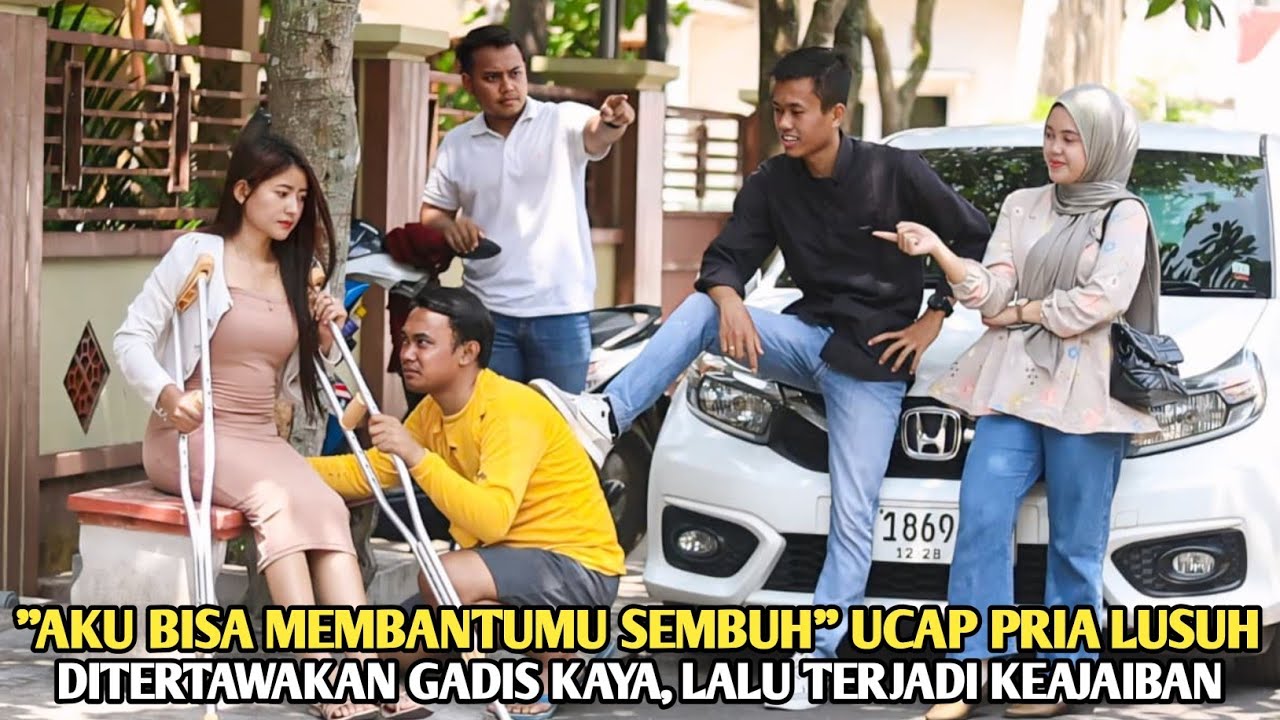 "AKU BISA MEMBANTUMU BERJALAN LAGI" UCAP PRIA LUSUH...GADIS KAYA TERTAWA, LALU TERJADI KEAJAIBAN !!